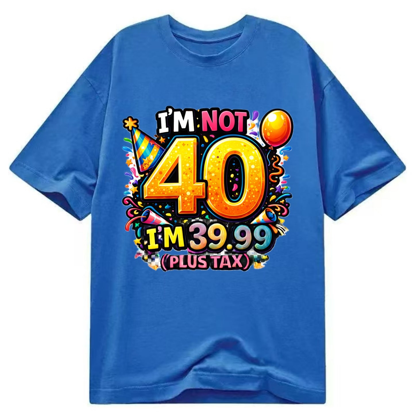 Not 40 Plus Tax - Classic T-shirt