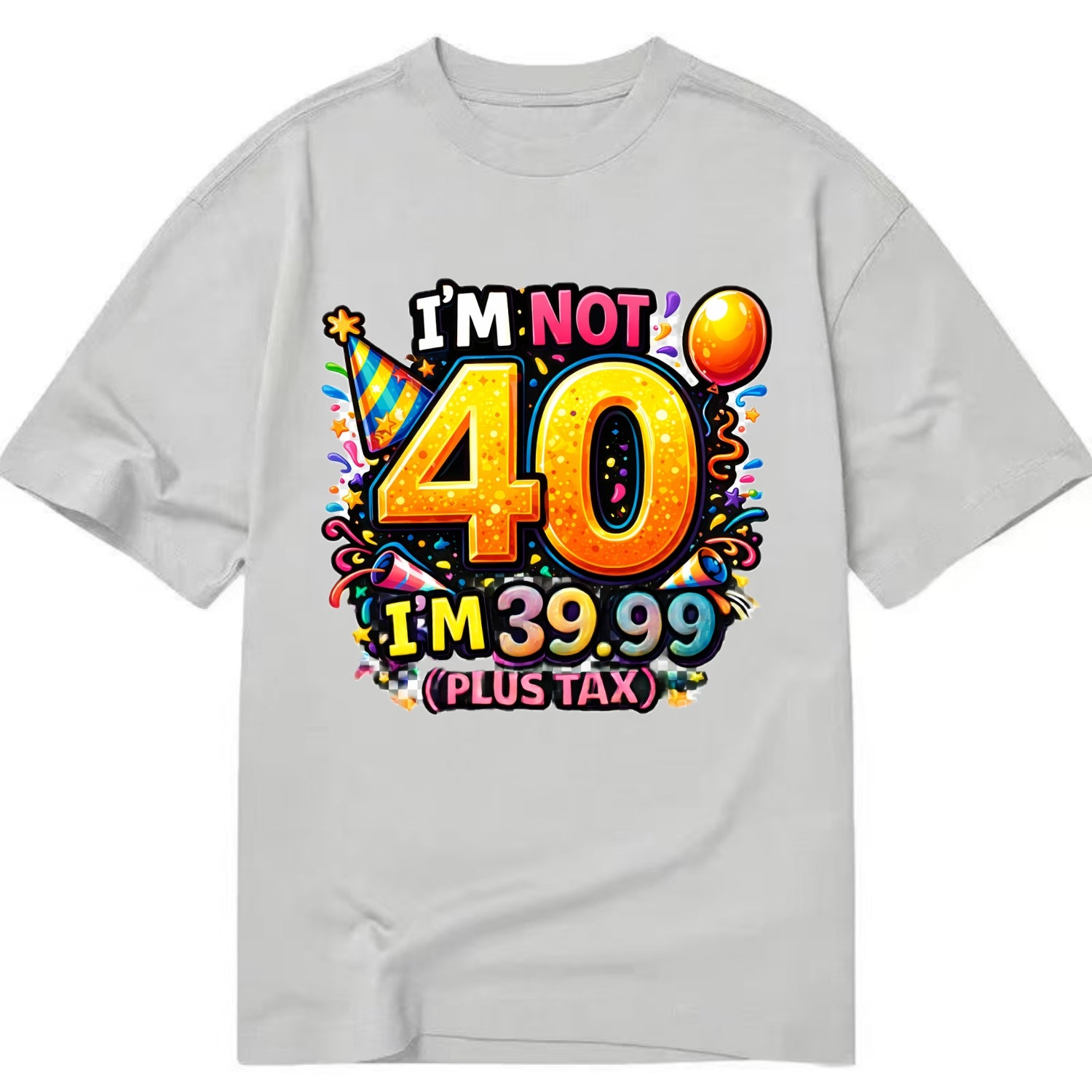 Not 40 Plus Tax - Classic T-shirt