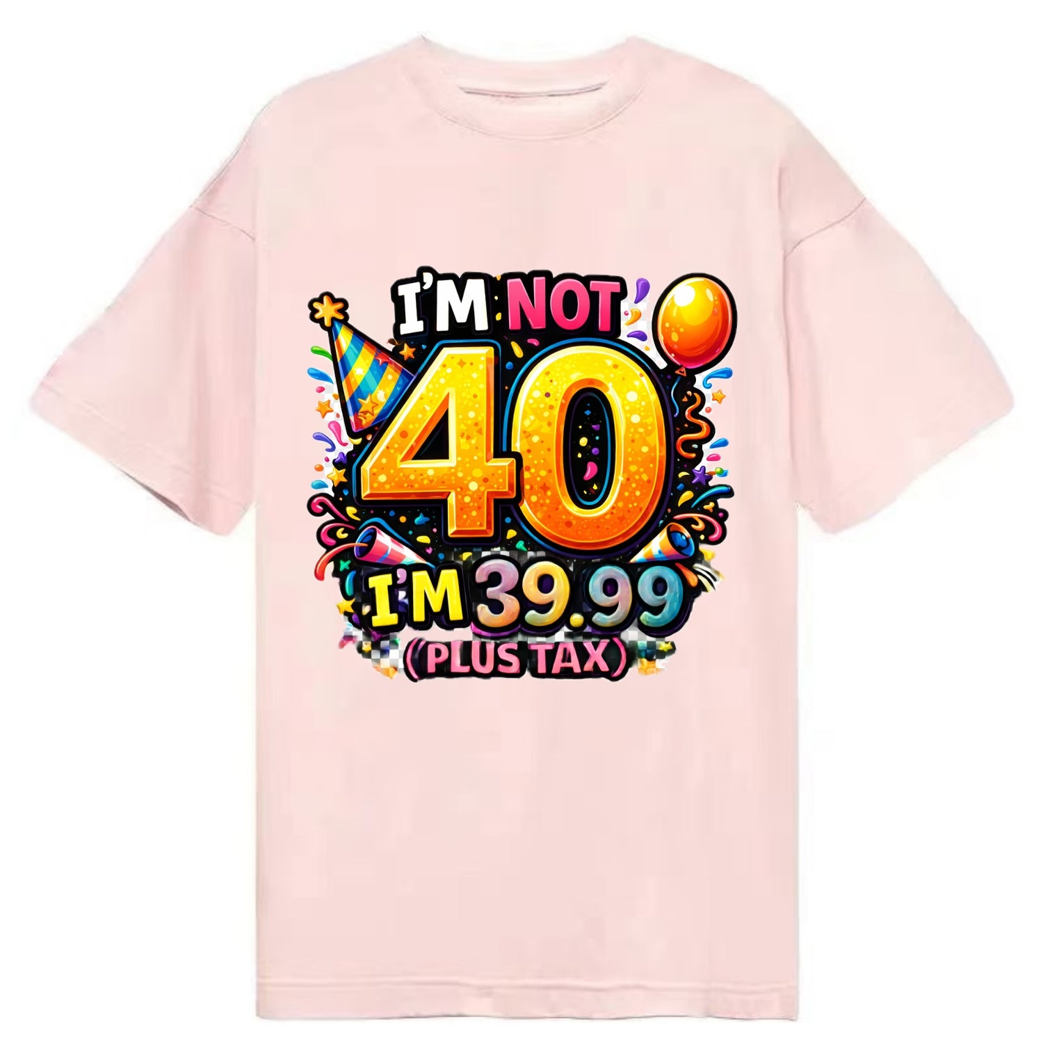 Not 40 Plus Tax - Classic T-shirt
