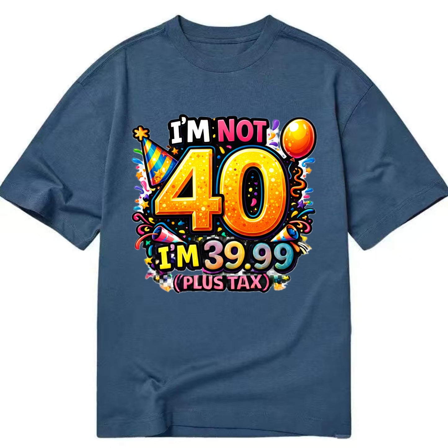 Not 40 Plus Tax - Classic T-shirt