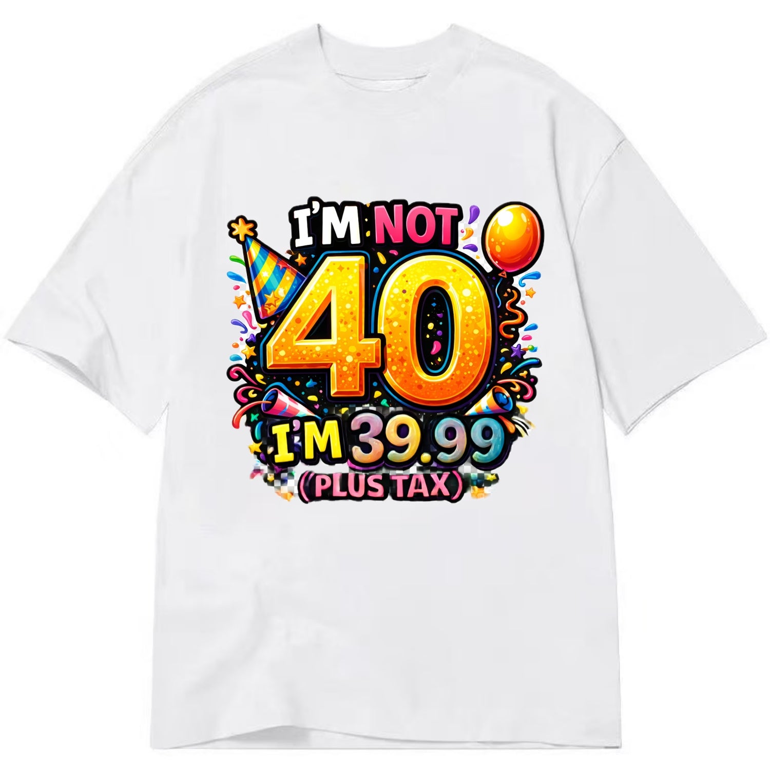 Not 40 Plus Tax - Classic T-shirt