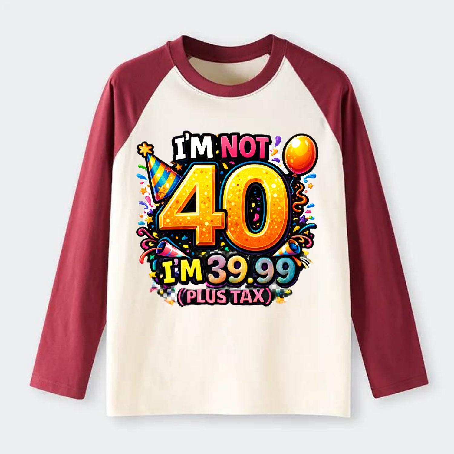 Not 40 Plus Tax - Raglan Long Sleeve T-Shirt