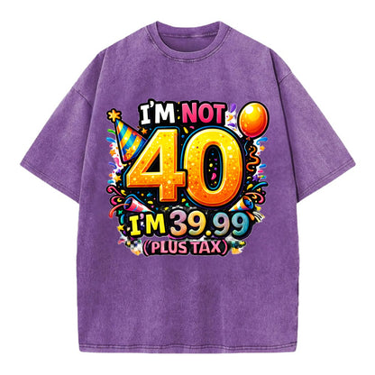 Not 40 Plus Tax - Vintage T-shirt