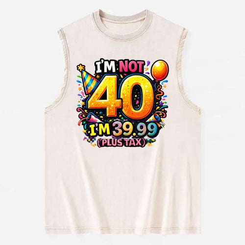 Not 40 Plus Tax - Vintage Washed Tank