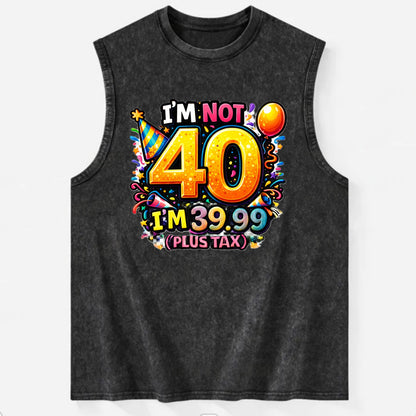 Not 40 Plus Tax - Vintage Washed Tank