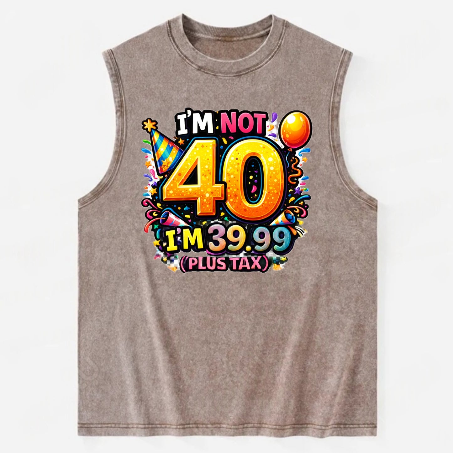 Not 40 Plus Tax - Vintage Washed Tank