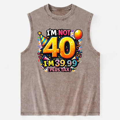 Not 40 Plus Tax - Vintage Washed Tank