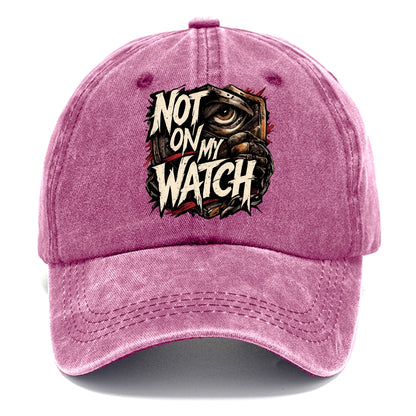 Not On My Watch - Classic Cap