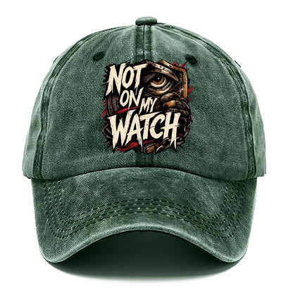 Not On My Watch - Classic Cap