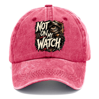 Not On My Watch - Classic Cap
