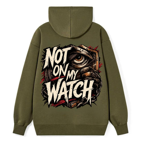 Not On My Watch - Classic Pullover Hoodie