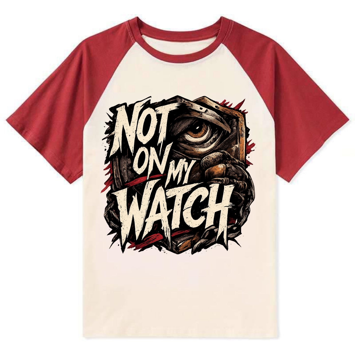 Not On My Watch - Contrast Raglan T-shirt