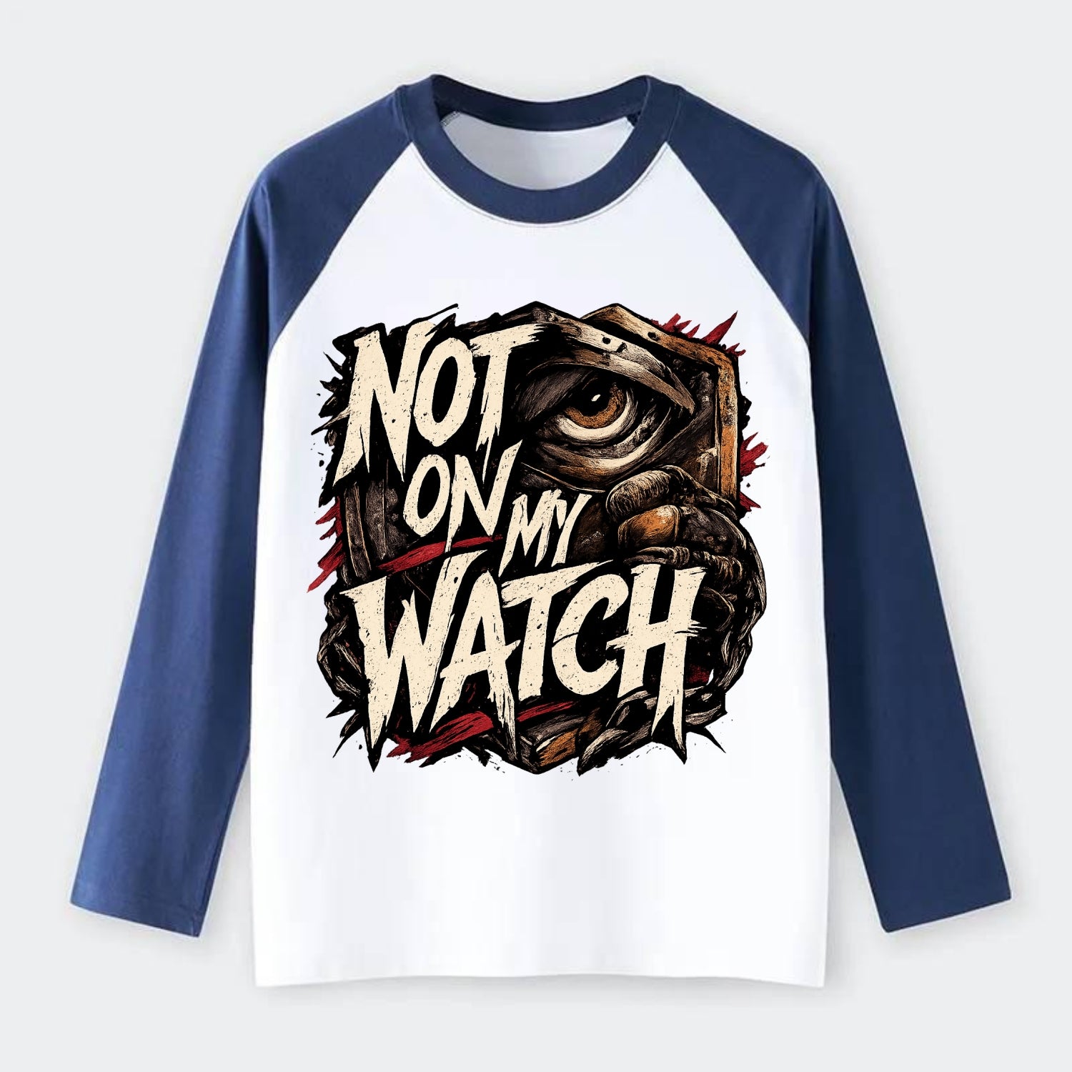 Not On My Watch - Raglan Long Sleeve T-Shirt