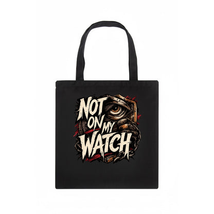 Not On My Watch - Tote Bag
