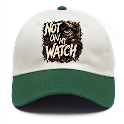 Not On My Watch - Two Tone Cap