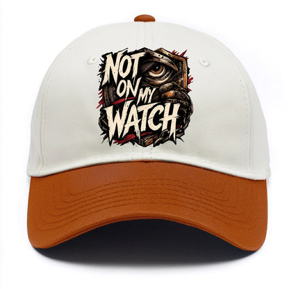 Not On My Watch - Two Tone Cap