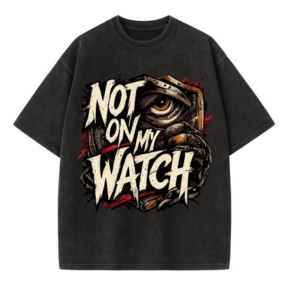 Not On My Watch - Vintage T-shirt