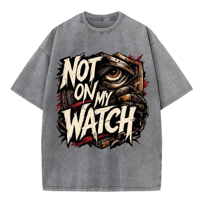 Not On My Watch - Vintage T-shirt