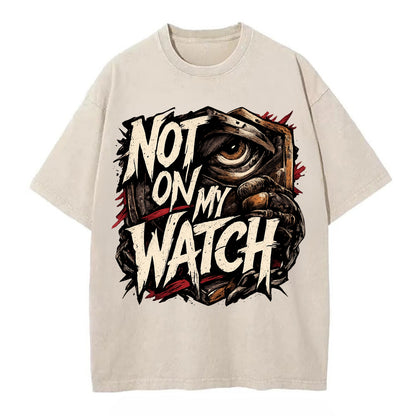 Not On My Watch - Vintage T-shirt