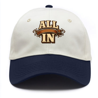 Bold typography design - "ALL IN" - complete commitment, no holding back - Two Tone Cap - Navy