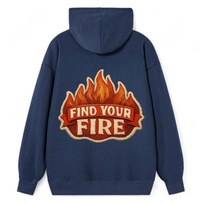 FIND YOUR FIRE - flames with text in orange , passion - Classic Pullover Hoodie - Navy