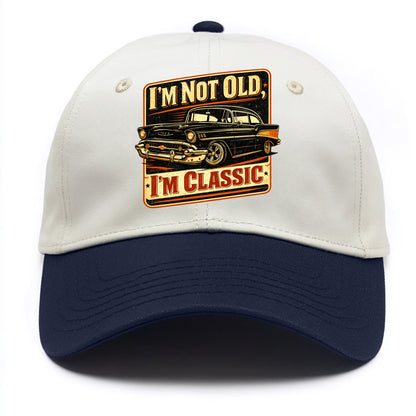 I'm Not Old I'm Classic - Two Tone Cap - Navy
