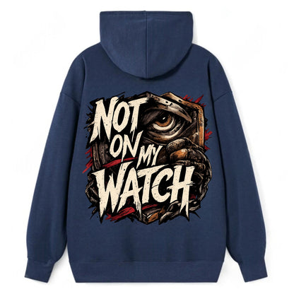 Not On My Watch - Classic Pullover Hoodie - Navy