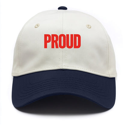 Bold typography design - "PROUD" - satisfied, honored, dignified - Two Tone Cap - Navy