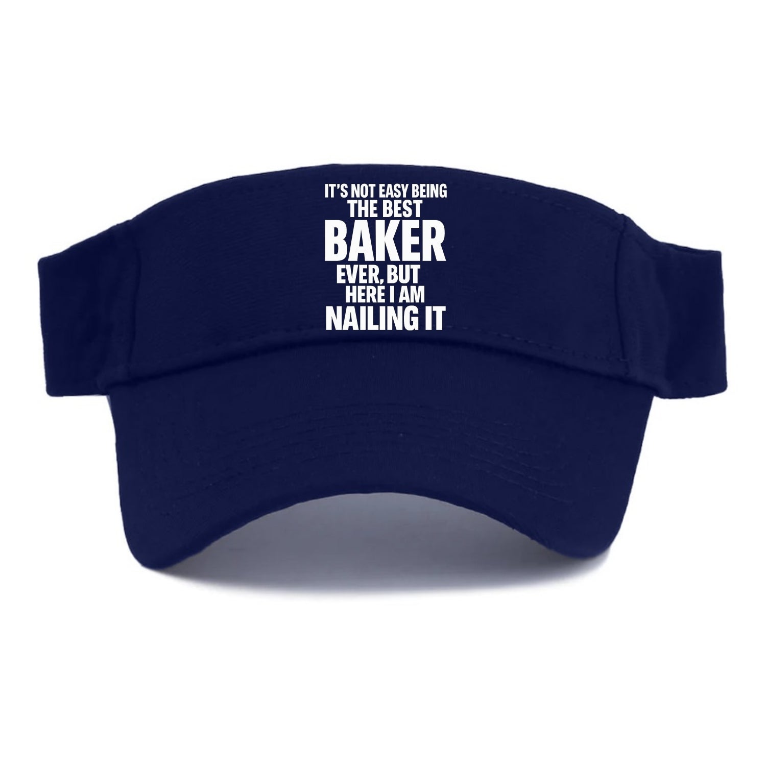 It's not easy being the best BAKER ever, but here I am nailing it - Visor - Navy