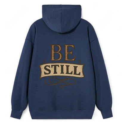 Bold typography design - "BE STILL" - quiet mind, meditation, inner peace - Classic Pullover Hoodie - Navy