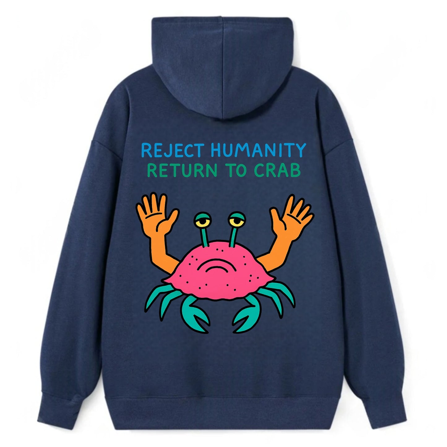 REJECT HUMANITY RETURN TO CRAB | Crab with human hands - Classic Pullover Hoodie - Navy