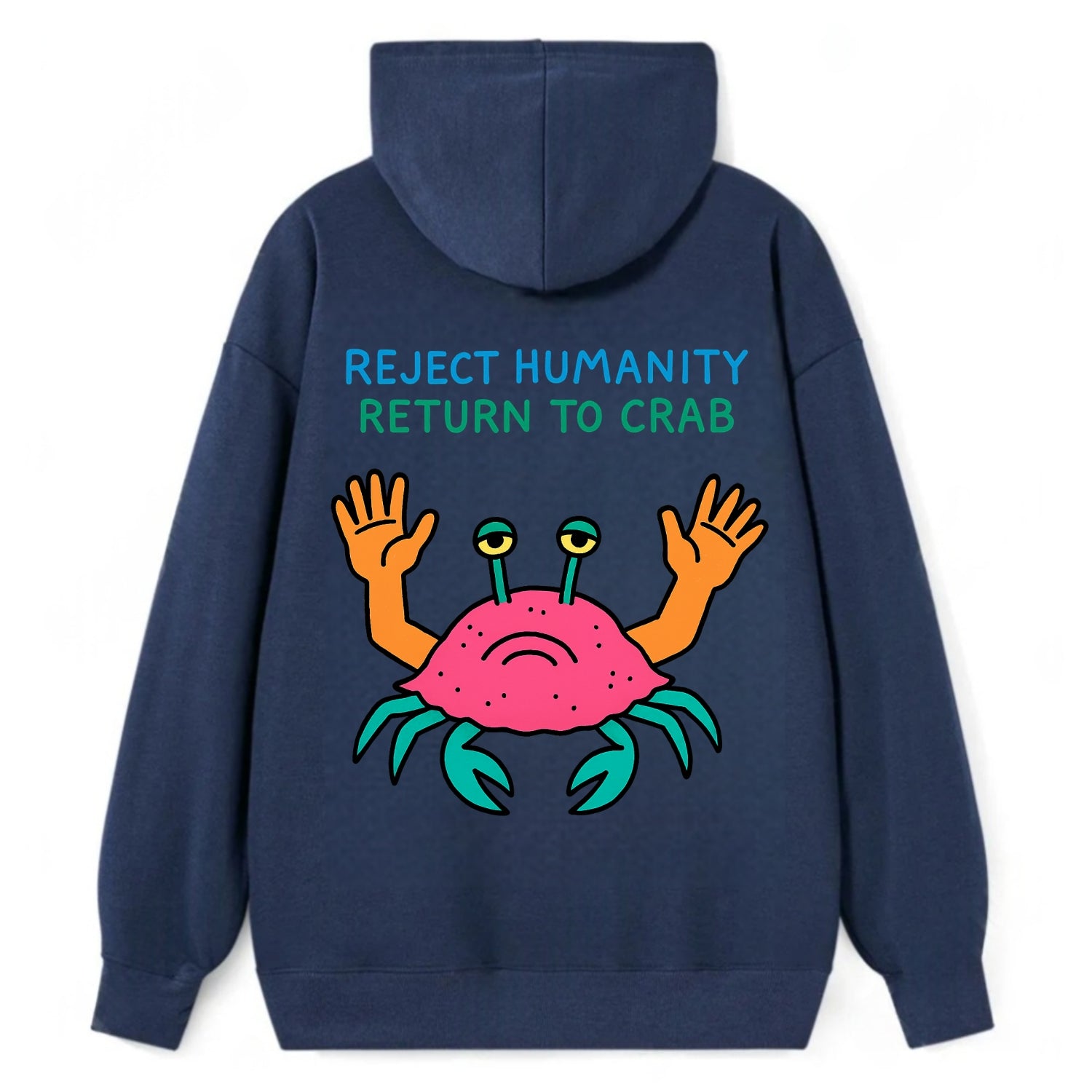 REJECT HUMANITY RETURN TO CRAB | Crab with human hands - Classic Pullover Hoodie - Navy