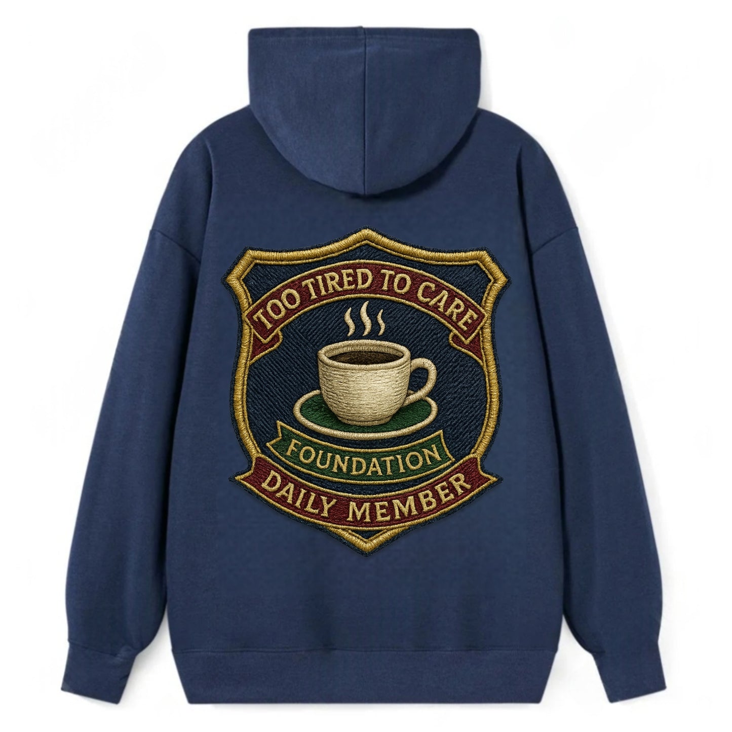 Crest with coffee cup - "Too Tired To Care Foundation - Daily Member" - - Classic Pullover Hoodie - Navy