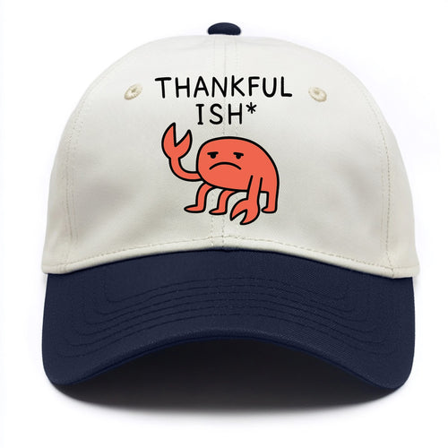 THANKFUL ISH | Gratitude with asterisk - Two Tone Cap