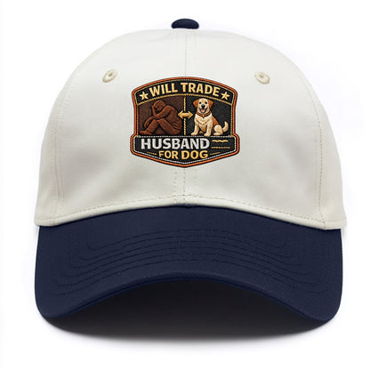 WILL TRADE HUSBAND FOR DOG - dog and man silhouette in brown , pet priority - Two Tone Cap - Navy