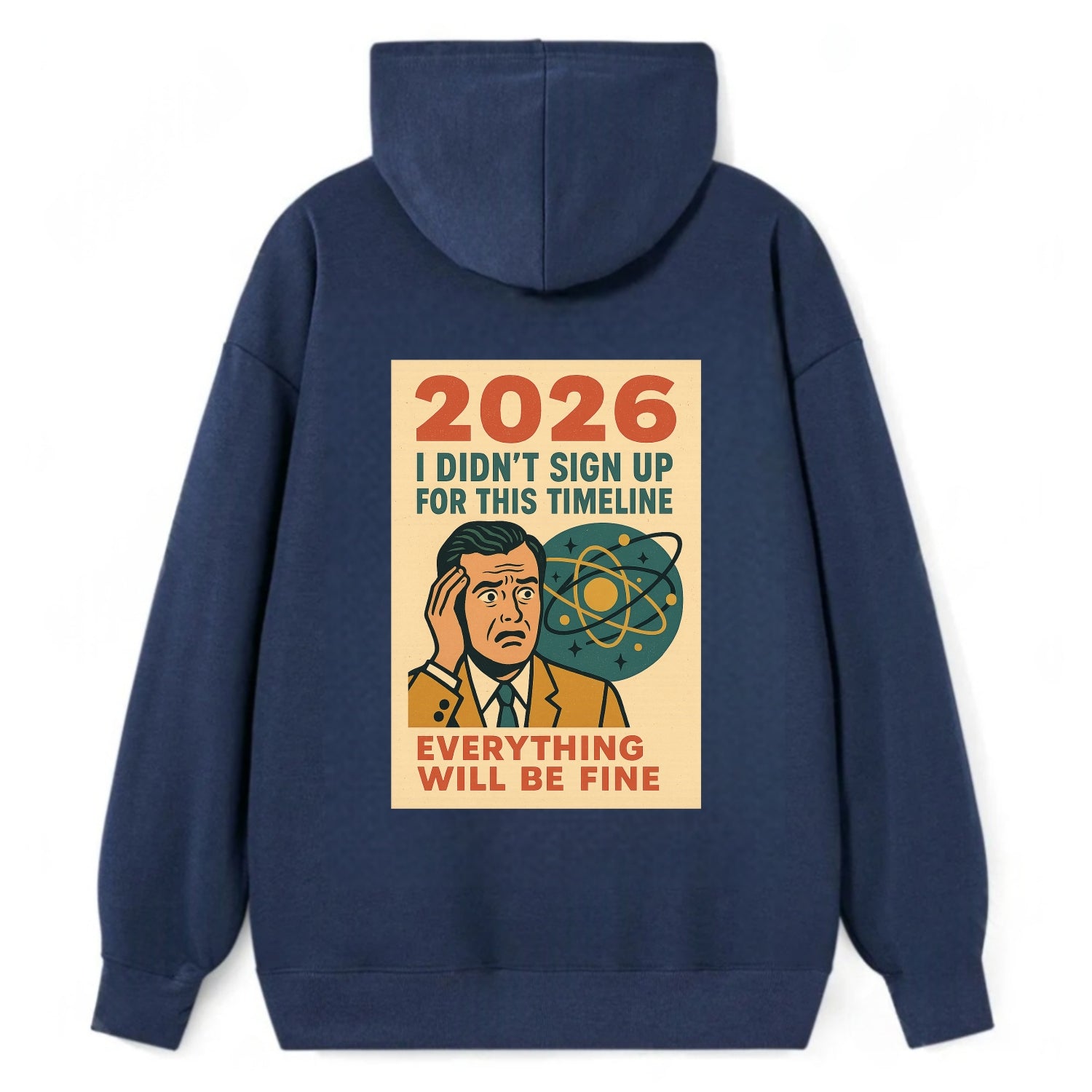 Person in wrong timeline - "I didn't sign up for this timeline" - - Classic Pullover Hoodie - Navy