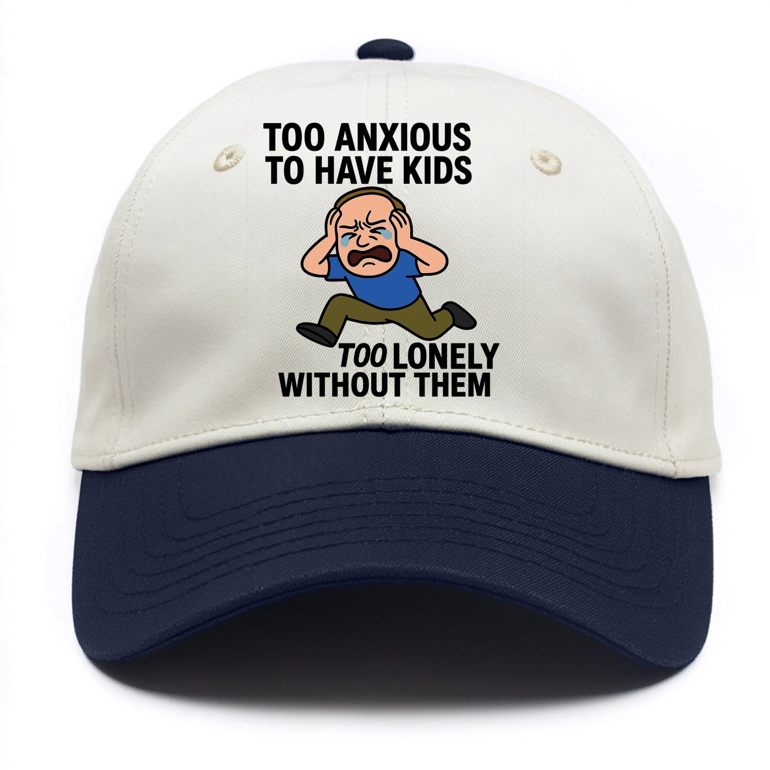 Person paralyzed between two fears - "Too anxious to have kids, too lonely without - Two Tone Cap - Navy
