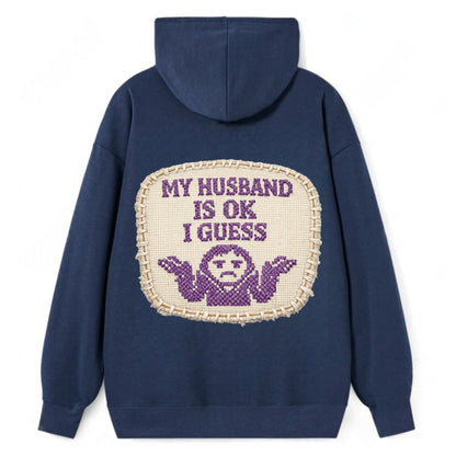 MY HUSBAND IS OK I GUESS - purple ok shrug - purple - mediocre husband - Classic Pullover Hoodie - Navy