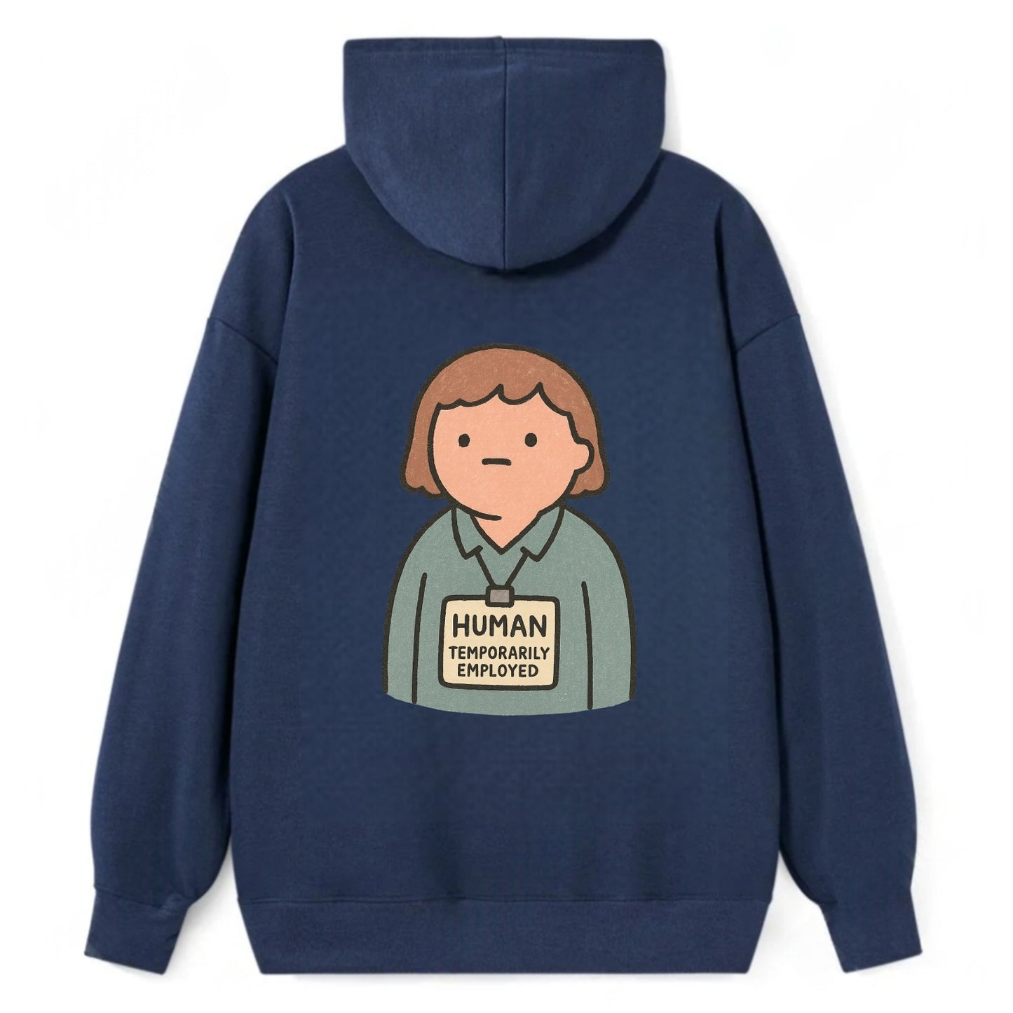 Worker wearing ID badge that says "Human - Temporarily Employed" - - Classic Pullover Hoodie - Navy