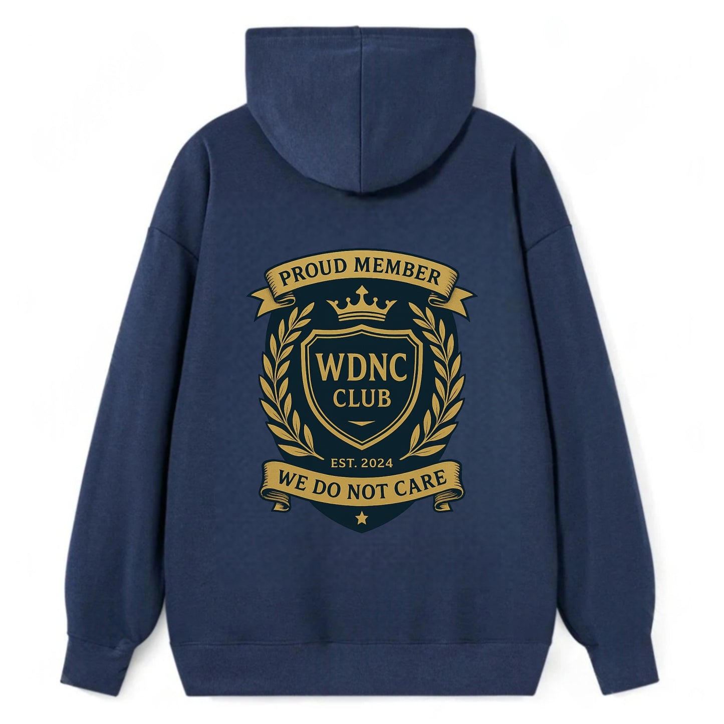 Proud Member badge with laurel wreath - "WDNC CLUB - We Do Not Care" - - Classic Pullover Hoodie - Navy