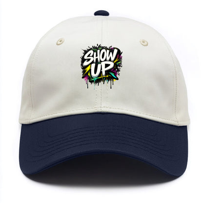 Bold typography design - "SHOW UP" - be present, arrive ready - Two Tone Cap - Navy