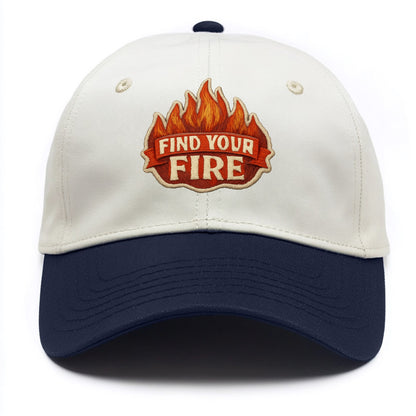 FIND YOUR FIRE - flames with text in orange , passion - Two Tone Cap - Navy