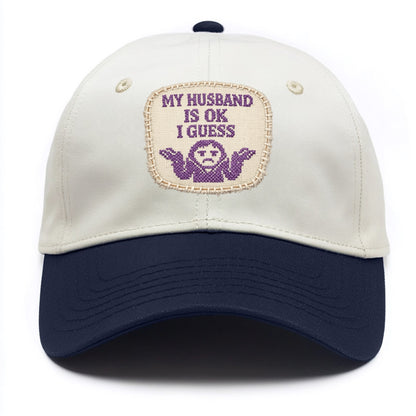 MY HUSBAND IS OK I GUESS - purple ok shrug - purple - mediocre husband - Two Tone Cap - Navy