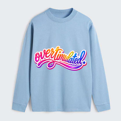 Overstimulated - Classic Long Sleeve Shirt