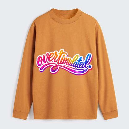 Overstimulated - Classic Long Sleeve Shirt