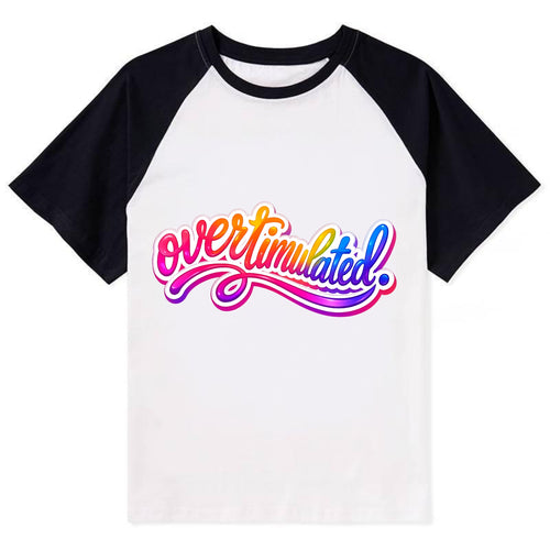 Overstimulated - Contrast Raglan T-shirt