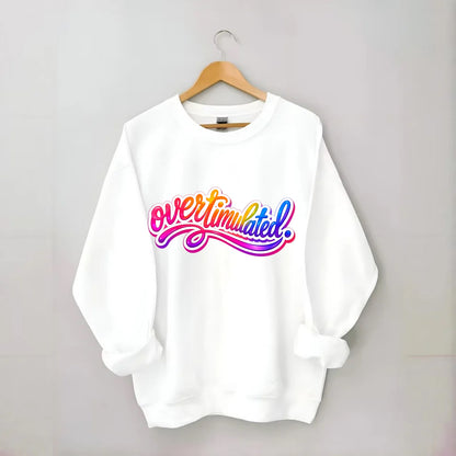 Overstimulated - Crewneck Sweatshirt