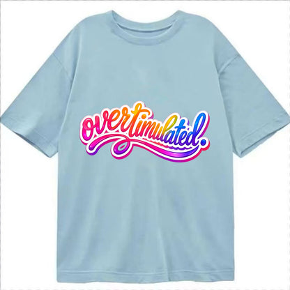 Overstimulated - Classic T-shirt