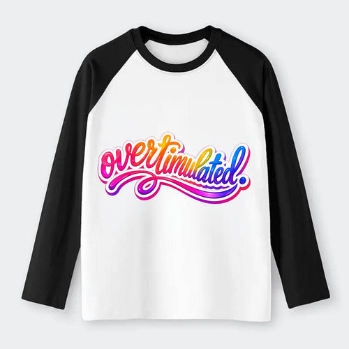 Overstimulated - Raglan Long Sleeve T-Shirt