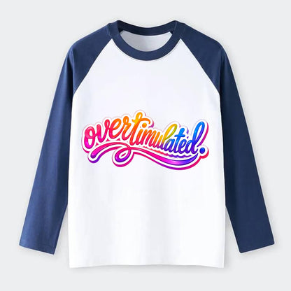 Overstimulated - Raglan Long Sleeve T-Shirt